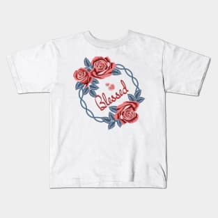 Blessed - Roses Art Kids T-Shirt